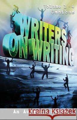 Writers on Writing Volume 1 - 4 Omnibus: An Author's Guide Ketchum Jack, Waggoner Tim, Joe Mynhardt 9781684187591