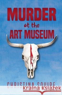 Murder at the Art Museum Christina Squire   9781684189014