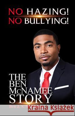 NO HAZING! NO BULLYING! THE BEN McNAMEE STORY McNamee, Ben Js 9781684189281 Sharrie Dean