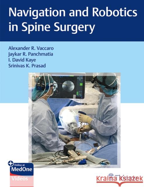 Navigation and Robotics in Spine Surgery Vaccaro, Alexander R. 9781684200313 Thieme Medical Publishers