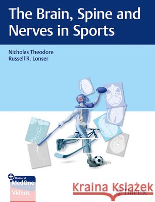 The Brain, Spine and Nerves in Sports Nicholas Theodore Russell Lonser 9781684201143 Thieme Medical Publishers