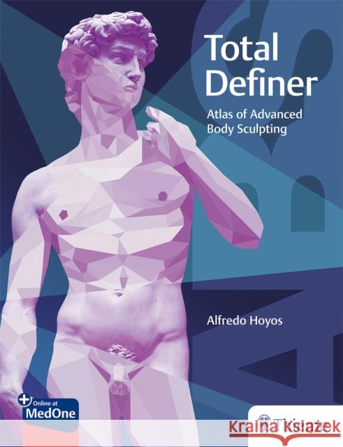 Total Definer: Atlas of Advanced Body Sculpting Hoyos, Alfredo 9781684202553 Thieme, Stuttgart
