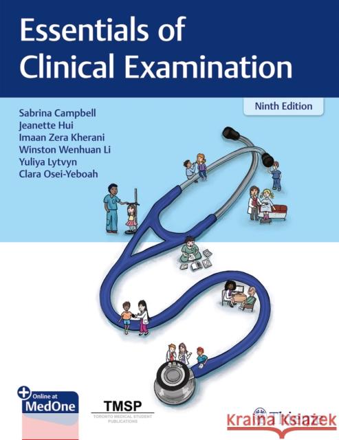 Essentials of Clinical Examination Sabrina Campbell Jeanette Hui Imaan Kherani 9781684204915