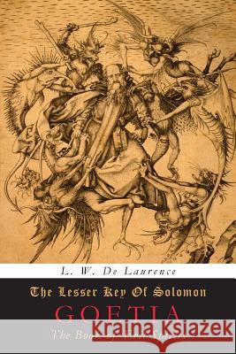 The Lesser Key of Solomon: Goetia: The Book of Evil Spirits L. W. D 9781684220571 Martino Fine Books