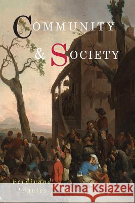 Community and Society Ferdinand Tonnies C. P. Loomis 9781684221110