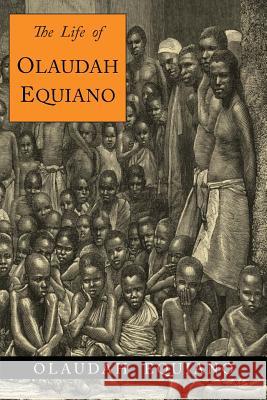 The Life of Olaudah Equiano Olaudah Equiano 9781684221738 Martino Fine Books