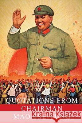 Quotations From Chairman Mao Tse-Tung Mao Tse-Tung 9781684221820 Martino Fine Books
