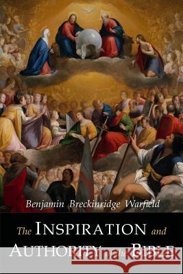 The Inspiration and Authority of the Bible Benjamin Warfield Samuel G. Craig 9781684221929 Martino Fine Books