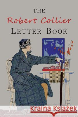 The Robert Collier Letter Book: Fifth Edition Robert Collier 9781684221981 Martino Fine Books