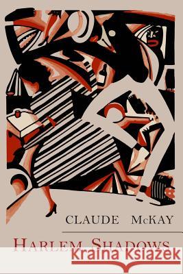 Harlem Shadows: The Poems of Claude Mckay McKay, Claude 9781684221998 Martino Fine Books