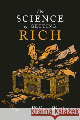 The Science of Getting Rich Wallace D. Wattles 9781684222100 Martino Fine Books