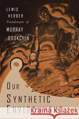 Our Synthetic Environment Murray Bookchin 9781684222339 Martino Fine Books
