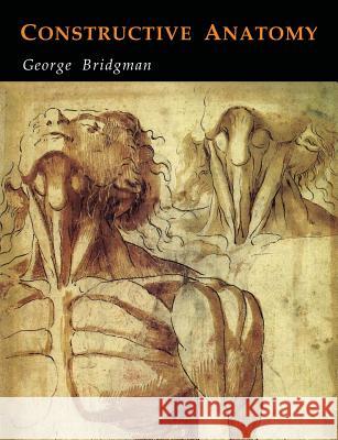 Constructive Anatomy George B. Bridgman 9781684222643 Martino Fine Books