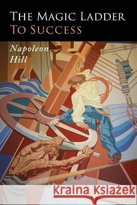 The Magic Ladder to Success Napoleon Hill 9781684223268 Martino Fine Books
