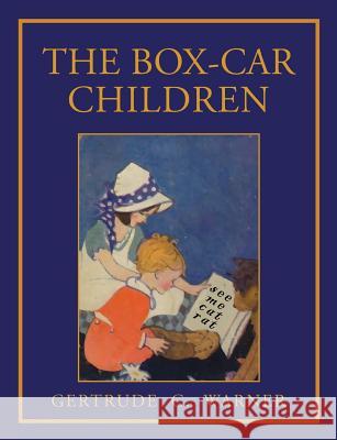 The Box Car Children: Facsimile of 1924 First Edition with Illustrations in Color Gertrude Chandler Warner 9781684223411 Martino Fine Books