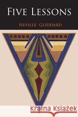 Five Lessons Neville Goddard Neville 9781684223558