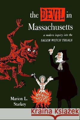 The Devil in Massachusetts Marion L. Starkey 9781684224104 Martino Fine Books