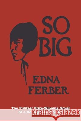 So Big Edna Ferber 9781684224401 Martino Fine Books