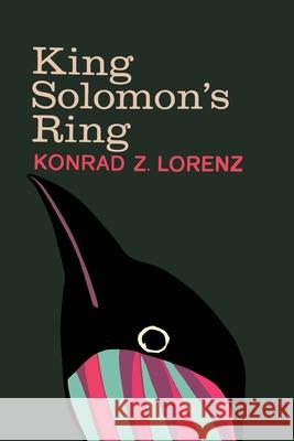 King Solomon's Ring: New Light on Animal Ways Konrad Lorenz Julian Huxley 9781684224678 Martino Fine Books