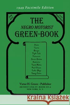 The Negro Motorist Green-Book: 1949 Facsimile Edition Victor H. Green 9781684224906 Martino Fine Books