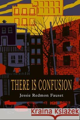 There Is Confusion Jessie Redmon Fauset 9781684225026 Martino Fine Books