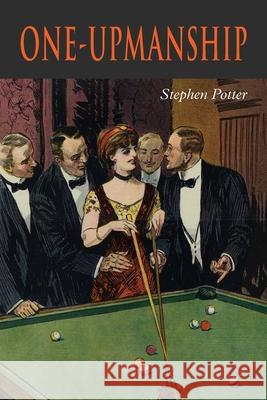 One-Upmanship Stephen Potter 9781684225125 Martino Fine Books