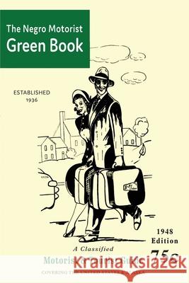 The Negro Motorist Green-Book: 1948 Facsimile Edition Victor H. Green 9781684225217 Martino Fine Books