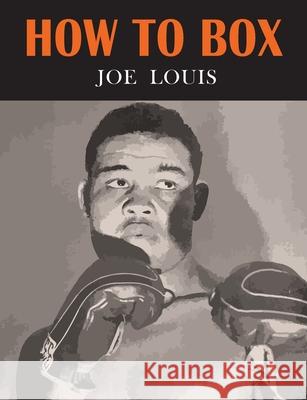 How to Box Joe Louis Edward J. Mallory 9781684226009 Martino Fine Books