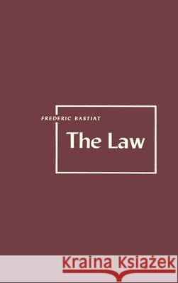 The Law Frederic Bastiat 9781684226290 Martino Fine Books