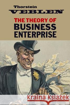 The Theory of Business Enterprise Thorstein Veblen 9781684226443 Martino Fine Books