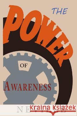 The Power of Awareness Neville                                  Neville Goddard 9781684227549 Martino Fine Books