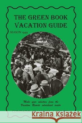 The Green Book Vacation Guide-1949 Edition Victor H. Green 9781684228010 Martino Fine Books