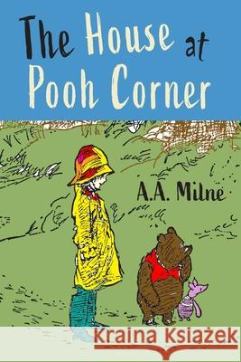 The House at Pooh Corner A. a. Milne Ernest H. Shepard 9781684228454