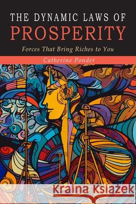 The Dynamic Laws of Prosperity Catherine Ponder 9781684229109