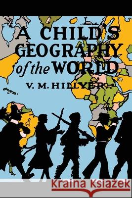 A Child's Geography of the World V. M. Hillyer 9781684229161 Martino Fine Books