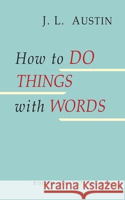 How to Do Things with Words J. L. Austin J. O. Urmson 9781684229901 Martino Fine Books