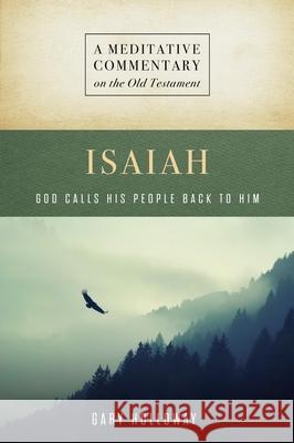 MC: Isaiah: God Calls His People Back to Him Gary Holloway 9781684264384