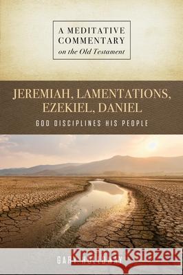 MC: Jeremiah--Daniel: God Disciplines His People Gary Holloway 9781684264391