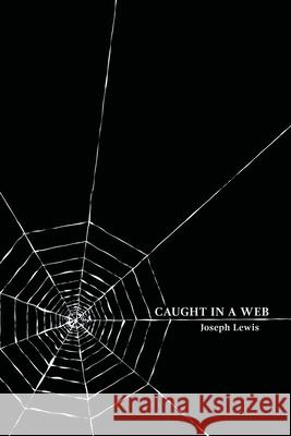 Caught in a Web Joseph Lewis 9781684330249