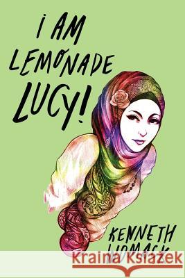 I Am Lemonade Lucy Kenneth Womack 9781684332649 Black Rose Writing