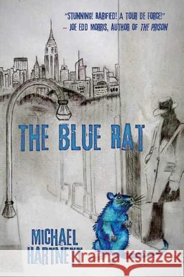 The Blue Rat: An El Buscador Noir Hartnett, Michael 9781684332700 Black Rose Writing