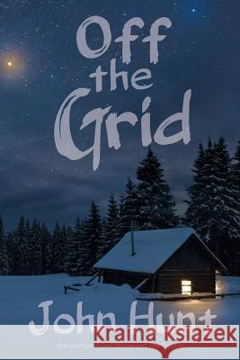 Off the Grid John Hunt 9781684333332