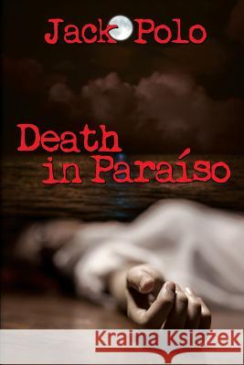 Death in Paraiso Jack Polo 9781684333363 Black Rose Writing