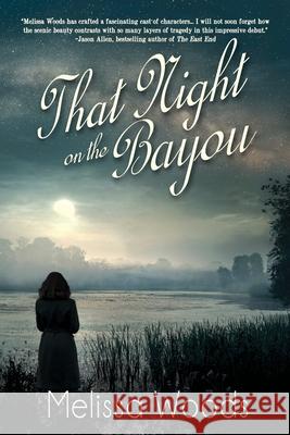 That Night on the Bayou Melissa Woods 9781684333486