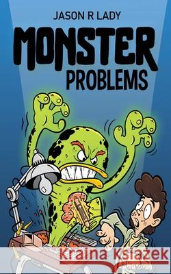 Monster Problems: A Magic Pen Adventure Lady, Jason R. 9781684334070 Black Rose Writing