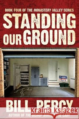 Standing Our Ground Bill Percy 9781684334230 Black Rose Writing