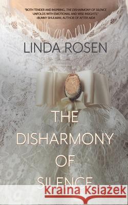The Disharmony of Silence Linda Rosen 9781684334308 Black Rose Writing