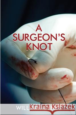 A Surgeon's Knot William Lynes 9781684334322