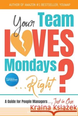 Your Team Loves Mondays (... Right?) Kristin A Sherry 9781684334636 Black Rose Writing