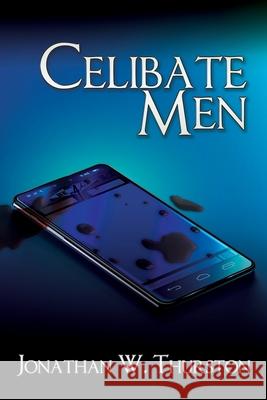 Celibate Men Jonathan W. Thurston 9781684334667 Black Rose Writing